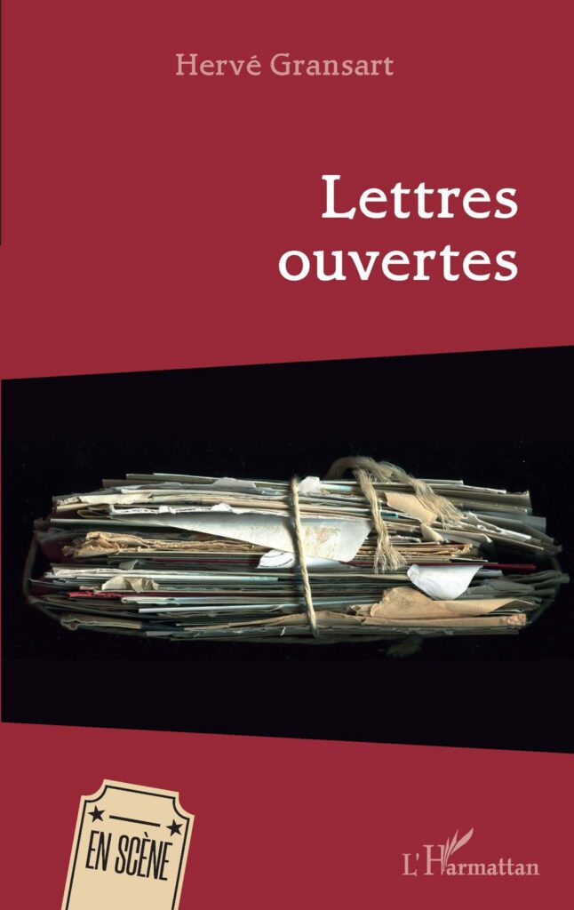 Couverture de Lettres ouvertes, pièce de théâtre contemporaine de Hervé Gransart, souffleur d'histoires à hauteur humaine, publiée chez L'Harmattan.