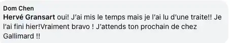 Avis enthousiaste sur Bats-toi d’Hervé Gransart par Dominique Chenillot : « Lu d’une traite, vraiment bravo, j’attends ton prochain de chez Gallimard ».