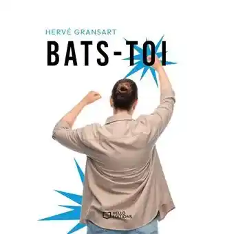 « Bats-toi », pièce de théâtre de Hervé Gransart, directeur de la Compagnie Hope & Dreams à Nantes.