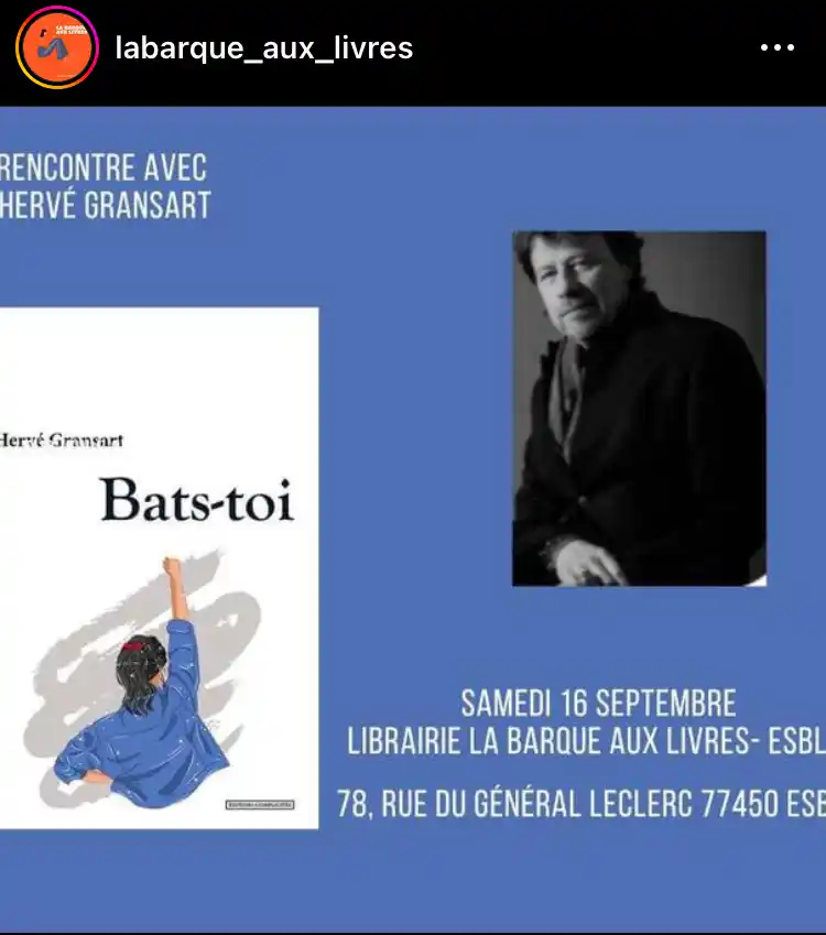 Post Instagram de la librairie La Barque aux Livres, à Esbly, le 16 septembre 2023. Rencontre et dédicace de Hervé Gransart pour le roman « Bats-toi ».