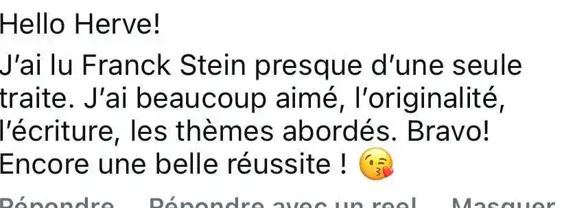 Avis de lecteur sur Franck Stein de Hervé Gransart : « J’ai lu Franck Stein presque d’une seule traite… Encore une belle réussite ! ».